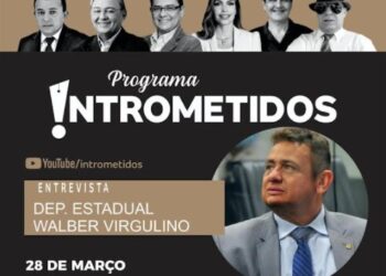 LINK AO VIVO- Deputado Delegado Walber Virgolino no INTROMETIDOS nesta 2ª feira às 20h