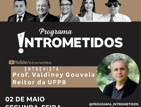 LINK AO VIVO – Reitor da UFPB, Valdiney Gouveia no INTROMETIDOS nesta segunda-feira, às 20h
