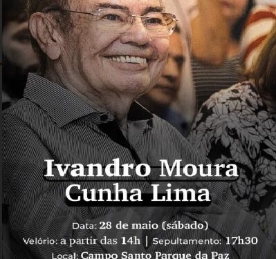 Família informa local e horário de velório e sepultamento do corpo de Ivandro Cunha Lima