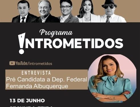 LINK AO VIVO- Apresentadora de TV, Fernanda Albuquerque, pré-candidata a deputada hoje no Intrometidos