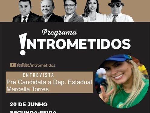 LINK AO VIVO- Marcella Torres, pré-candidata a deputada, no Intrometidos