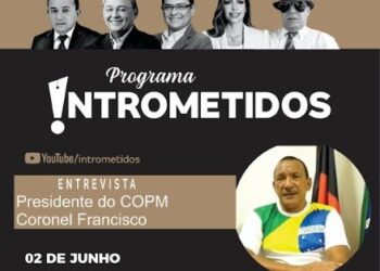 LINK AO VIVO – Coronel Francisco, presidente do Clube dos Oficiais, hoje no Intrometidos