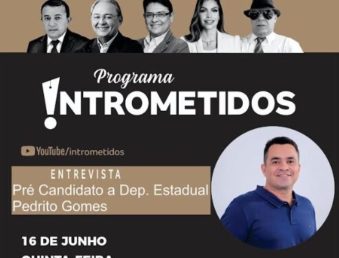LINK AO VIVO- Pré-candidato a deputado Pedrito, ex-prefeito de Espírito Santo hoje no Intrometidos