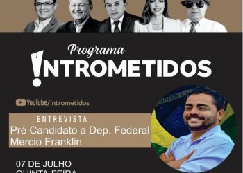 LINK AO VIVO- Pré-candidato Mércio Franklin, do PTB, e as novidades da política hoje no Intrometidos