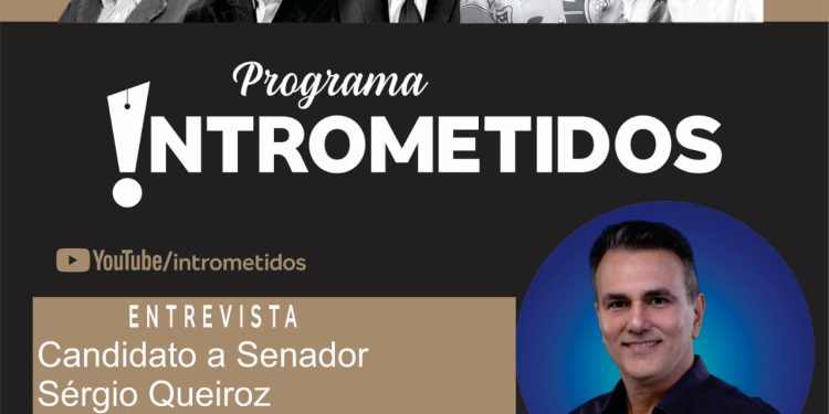 LINK AO VIVO- Candidato a senador pastor Sérgio Queiroz no Intrometidos nesta 2ª às 20h