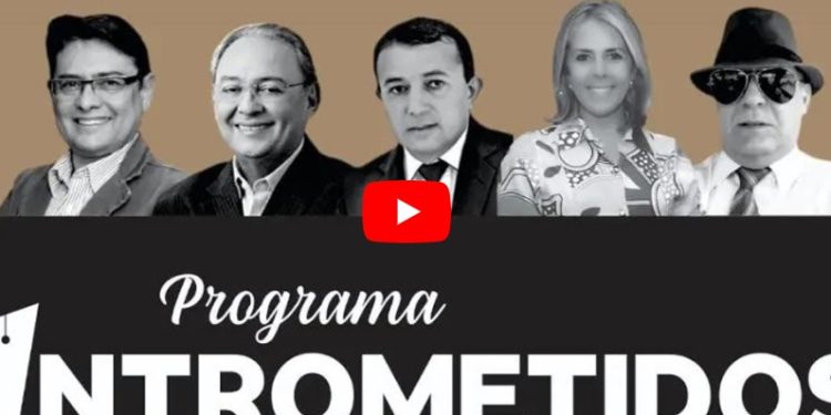 LINK AO VIVO- Clique e assista a bancada do Programa Intrometidos e a pauta explosiva desta 2ª às 20h