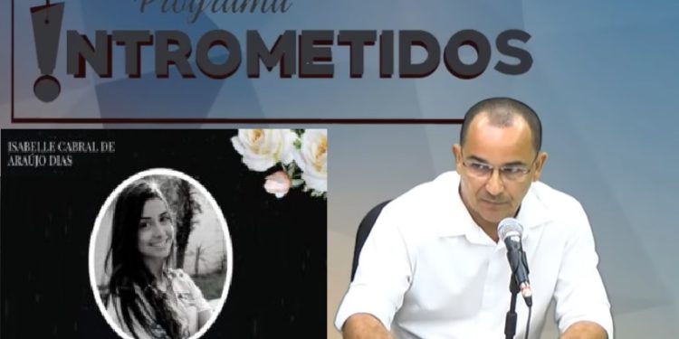 VÍDEO INTROMETIDOS- A morte de Isabelle, família e amigos lutam por Justiça, e o papel do MPPB