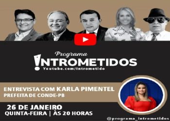 LINK AO VIVO – Prefeita de Conde, Karla Pimentel, e as novidades da política hoje no Intrometidos