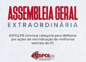 PIOR SALÁRIO DO PAÍS- Aspol convoca para Assembleia e policiais civis vão decidir rumos da categoria
