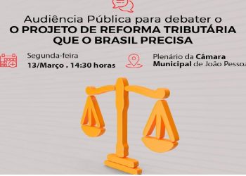Representantes do Sindifisco debatem Reforma Tributária na Câmara de João Pessoa nesta 2ª feira