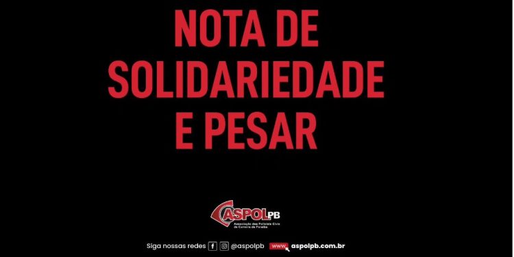 Aspol/PB emite nota de solidariedade a familiares e irmãos de profissão devido assassinato de 4 policiais civis no Ceará