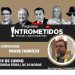 LINK AO VIVO- As polêmicas da política e o padre Fabrício Timóteo hoje no Programa INTROMETIDOS
