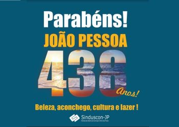 Sinduscon-JP homenageia João Pessoa pelos 438 anos, “Temos orgulho de fazer parte dessa história”