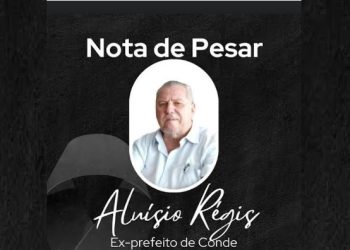 Prefeita de Conde emite nota de pesar e decreta luto oficial pela morte do ex-prefeito Aluísio Régis