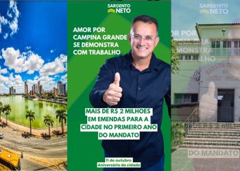 MAIS QUE MERAS PALAVRAS- Deputado Sgt Neto anuncia recursos no aniversário de Campina Grande