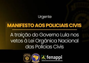 Aspol repercute manifesto nacional que chama de traição do Governo Lula vetos à Lei Orgânica da PC