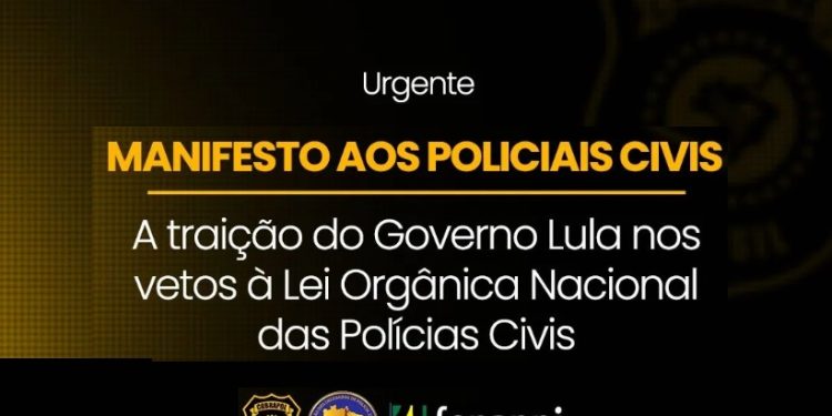 Aspol repercute manifesto nacional que chama de traição do Governo Lula vetos à Lei Orgânica da PC