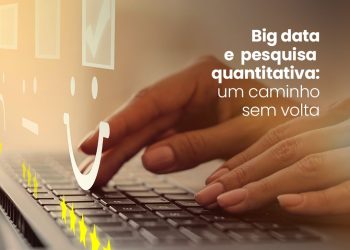 Big data e pesquisa quantitativa : um caminho sem volta