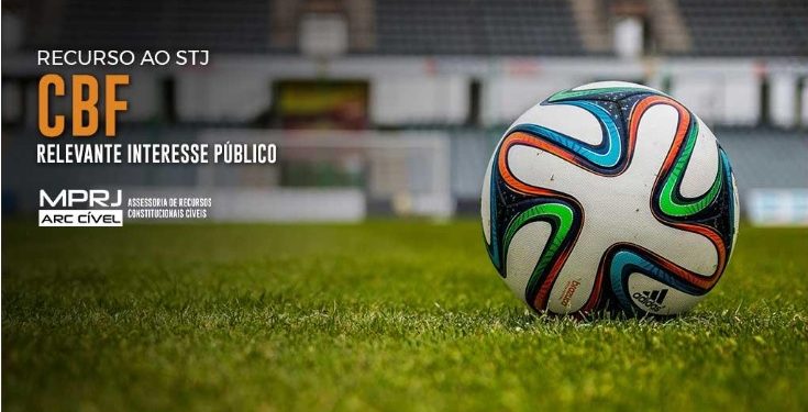 MP pede ao STJ que suspenda decisão do TJRJ que anulou eleição para presidência da CBF