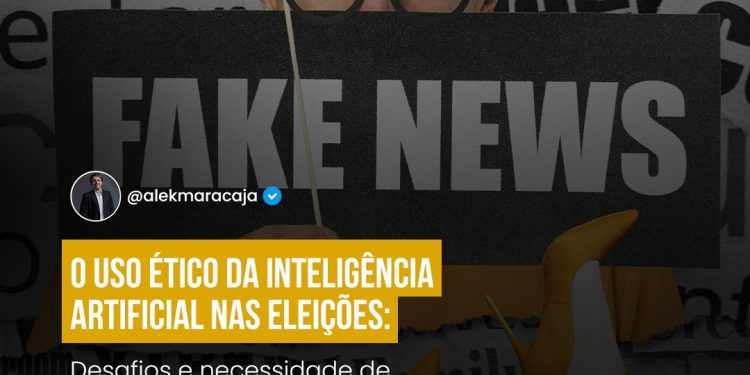 Inteligência artificial nas eleições: desafios e necessidades de combate às fakes news – por Alek Maracajá