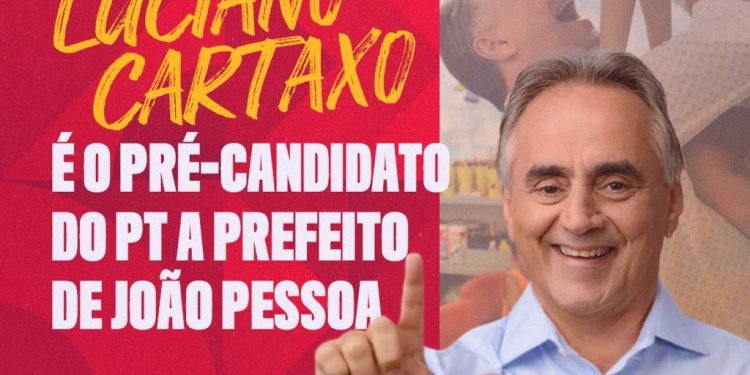 PT homologa pré-candidatura de Luciano Cartaxo à Prefeitura de JP, “Voltaremos a cuidar das pessoas”