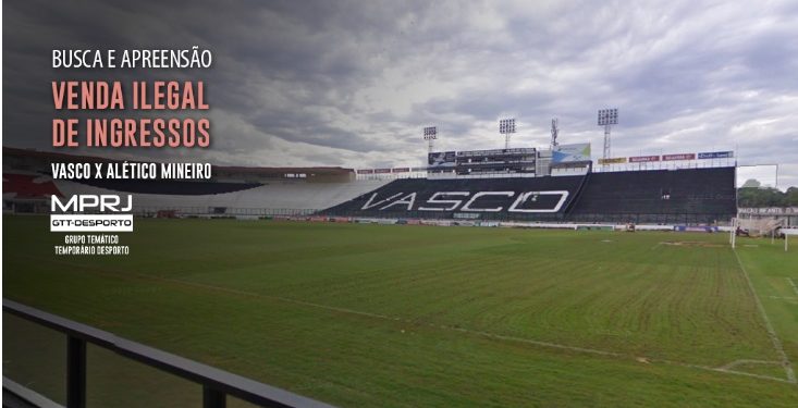 MP e Polícia Civil cumprem mandados de busca e apreensão por venda ilegal de ingressos para jogo Vasco x Atlético MG