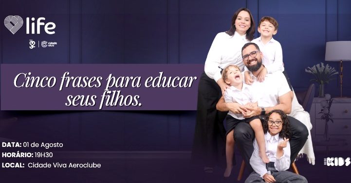 Cidade Viva realiza palestra : “Cinco frases para educar seus filhos”, nesta sexta-feira às 19h30