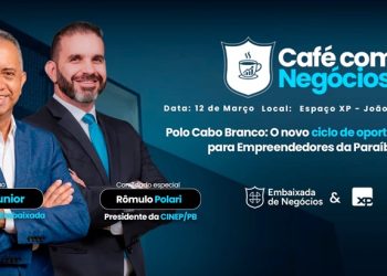 Embaixada de Negócios promove: “Polo Cabo Branco: o novo ciclo de oportunidades para empreendedores da PB”