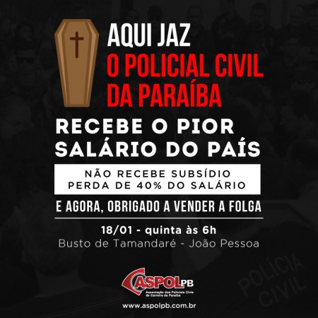 Policiais Civis denunciam que Governo descumpre Constituição e farão cemitério de cruzes pelo enterro da Segurança na Paraíba