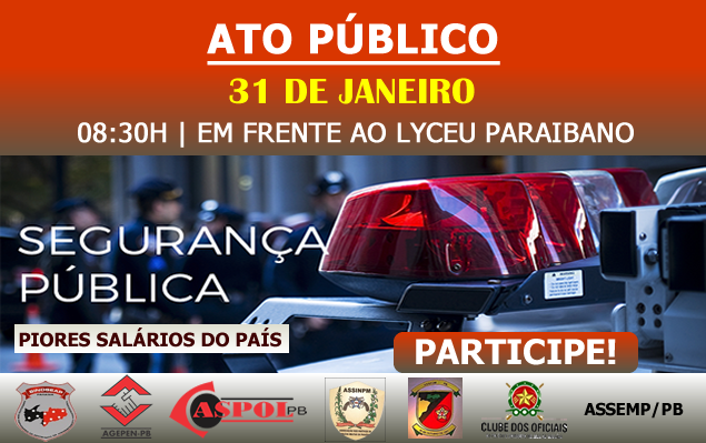 PIOR SALÁRIO DO BRASIL : Ato público contra o abandono da Segurança na Paraíba, reunirá policiais civis, militares e agentes penitenciários na 4ª feira na Capital