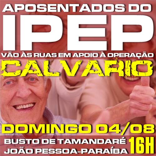 Vítimas da corrupção na Paraíba, aposentados do antigo IPEP aderem ato em defesa da Operação Calvário