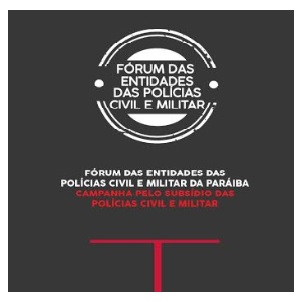 Fórum das Polícias Civil e Militar da Paraíba organiza campanha por  “Subsídio e média salarial do Nordeste”