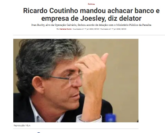 DEU NA VEJA – Ricardo Coutinho mandou achacar banco e empresa de Joesley, diz delator