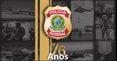 76 ANOS DA PF – Em carta diretor geral afirma : “a Polícia Federal não pode parar, seja para atender aqueles que nos procuram, seja para enfrentar organizações criminosas”