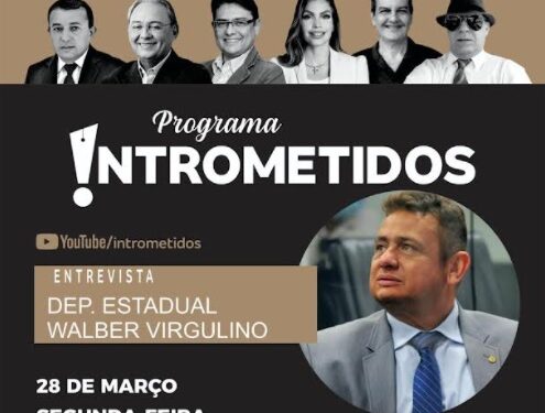 LINK AO VIVO- Deputado Delegado Walber Virgolino no INTROMETIDOS nesta 2ª feira às 20h