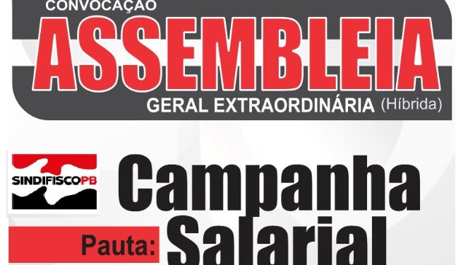 Campanha salarial será a pauta da Assembleia Geral Extraordinária convocada pelo Sindifisco