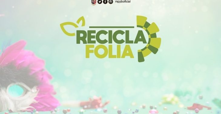 RECICLA FOLIA- MPPB, Emlur e Semam coordenam ação com catadores nos blocos e em pontos da festa com o “Carnaval Sustentável”