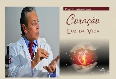 Cardiologista, escritor, romancista e poeta, Valério Vasconcelos, lançará seu 15º livro: “Coração, Luz da Vida”