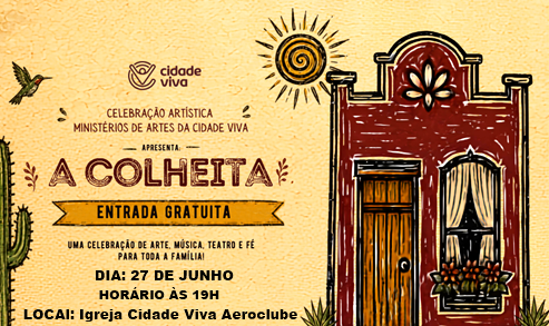 Cidade Viva reúne artes para celebrar o espetáculo “A Grande Colheita” na noite deste sábado (27)