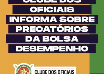 Clube dos Oficiais emite nota sobre adesão a acordo com Governo em precatório da ação da Bolsa Desempenho