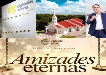 “Amizades Eternas” é o tema da nova série de mensagens das Igrejas da comunhão Cidade Viva a partir deste domingo