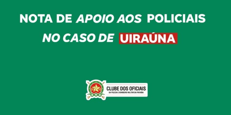 Clube dos Oficiais emite nota de apoio aos policiais em ocorrência envolvendo filho da prefeita de Uiraúna