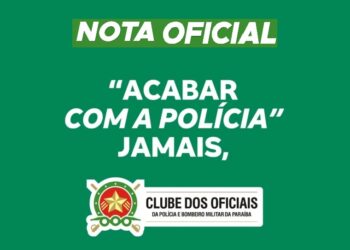 Em nota, Clube dos Oficiais da PM e BM da Paraíba repudia fala de Lula, “Acabar com a polícia”, jamais